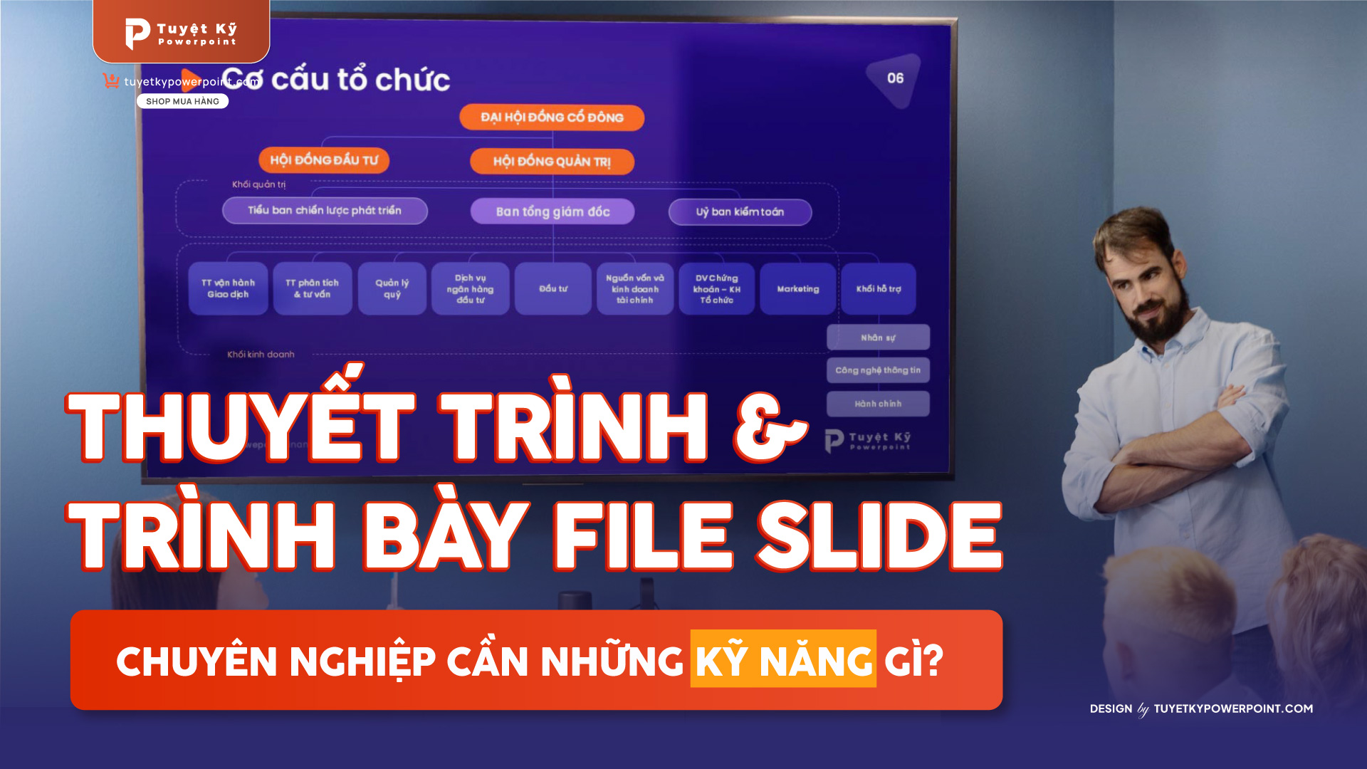 Kỹ Năng Thuyết Trình & Trình Bày Slide Chuyên Nghiệp – Chìa Khóa Thành Công Cho Doanh Nghiệp Hiện Đại
